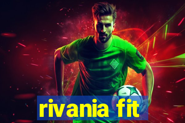 rivania fit